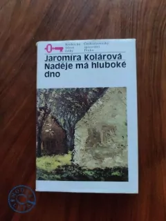 JAROMÍRA KOLÁROVÁ - Naděje má hluboké dno