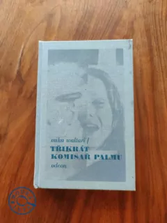 MIKA WALTARI - Třikrát komisař Palmu