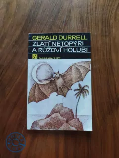 GERALD DURRELL - Zlatí netopýři a růžoví holubi