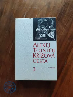 ALEXEJ NIKOLAJEVIČ TOLSTOJ - Křížová cesta - 3.díl