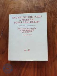 ANTONÍN MATZNER, IVAN POLEDŇÁK, IGOR WASSERBERGER - Encyklopedie jazzu a moderní populární hudby II., část jmenná A – K. Světová scéna – osobnosti a soubory