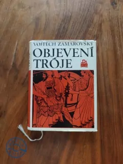 VOJTĚCH ZAMAROVSKÝ - Objevení Tróje