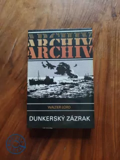 WALTER LORD - Dunkerský zázrak