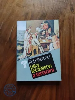 PETR KETTNER - Léky, léčitelství a šarlatáni