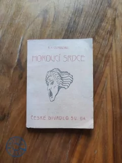 ALEXANDR NIKOLAJEVIČ OSTROVSKIJ - Horoucí srdce