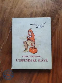 ETHEL TURNER - Utrpením ke slávě