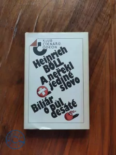 HEINRICH BÖLL - A neřekl jediné slovo / Biliár o půl desáté