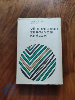 ROBERT PENN WARREN - Všichni jsou zbrojnoši královi