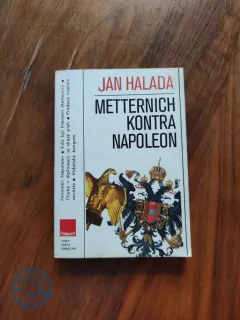 JAN HALADA - Metternich kontra Napoleon