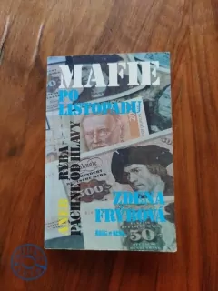 ZDENA FRÝBOVÁ - Mafie po listopadu aneb ryba páchne od hlavy