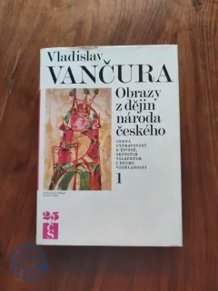 VLADISLAV VANČURA - Obrazy z dějin národa českého 1.