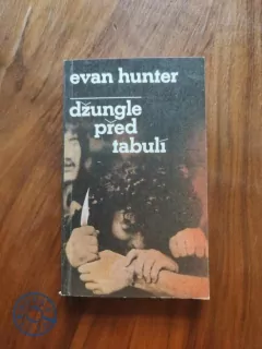 EVAN HUNTER - Džungle před tabulí