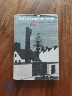 WILLI BREDEL - Tvůj neznámý bratr