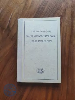 LADISLAV STROUPEŽNICKÝ - Paní mincmistrová / Naši furianti