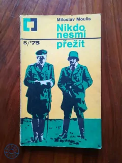 MILOSLAV MOULIS - Nikdo nesmí přežít