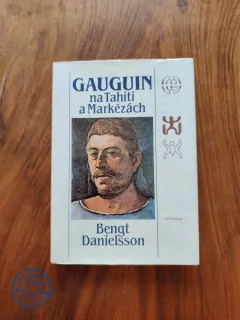 BENGT DANIELSSON - Gauguin na Tahiti a Markézách