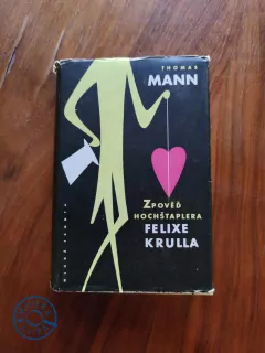 THOMAS MANN - Zpověď hochštaplera Felixe Krulla