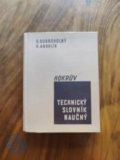 BOHUMIL DOBROVOLNÝ, KAREL ANDRLÍK - Hokrův technický slovník naučný