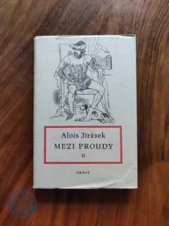 ALOIS JIRÁSEK - Mezi proudy II. - Syn Ohnivcův
