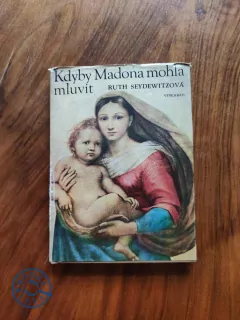RUTH SEYDEWITZ - Kdyby Madona mohla mluvit