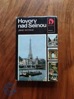 JOSEF HOTMAR - Hovory nad Seinou