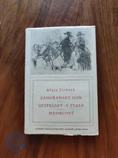 ALOIS JIRÁSEK - Zahořanský hon, Učitelský, V pekle, Mudrcové