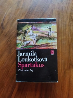 JARMILA LOUKOTKOVÁ - Spartakus: Před námi boj