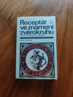 ALICE PINKOVÁ - Receptář ve znamení zvěrokruhu