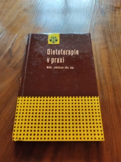 JAROSLAV PÁV A KOLEKTIV - Dietoterapie v praxi