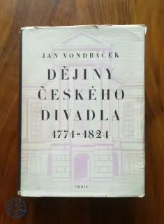 JAN VONDRÁČEK - Dějiny českého divadla 1771 – 1824