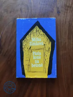 MILKA ZIMKOVÁ - Pásla koně na betoně