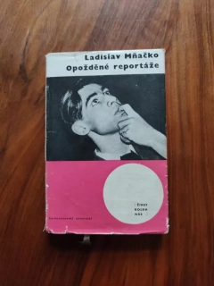 LADISLAV MŇAČKO - Opožděné reportáže