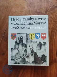 Hrady, zámky a tvrze v Čechách, na Moravě a ve Slezsku - Severní Morava