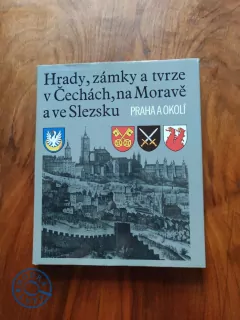 Hrady, zámky a tvrze v Čechách,na Moravě a ve Slezsku - Praha a okolí