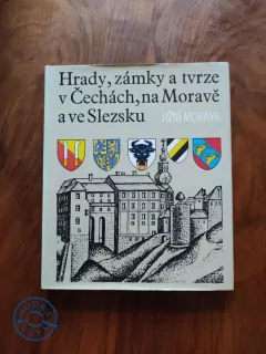Hrady, zámky a tvrze v Čechách, na Moravě a ve Slezsku - Jižní Morava