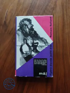 ROMAIN ROLLAND - Dobrý člověk ještě žije