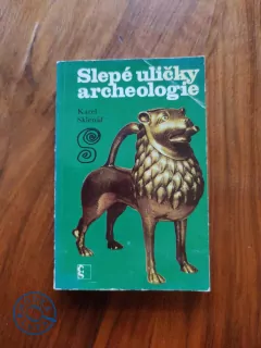 KAREL SKLENÁŘ - Slepé uličky archeologie