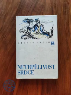 STEFAN ZWEIG - Netrpělivost srdce