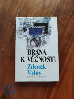 ZDENĚK VOLNÝ - Brána k věčnosti