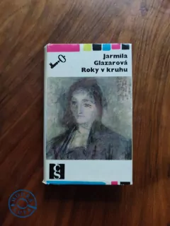 JARMILA GLAZAROVÁ - Roky v kruhu