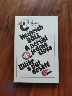HEINRICH BÖLL - A neřekl jediné slovo / Biliár o půl desáté