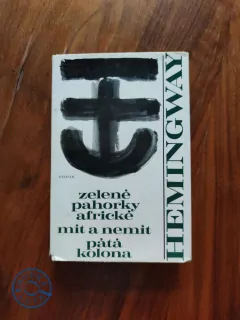 ERNEST HEMINGWAY - Zelené pahorky africké/Mít a nemít/Pátá kolona