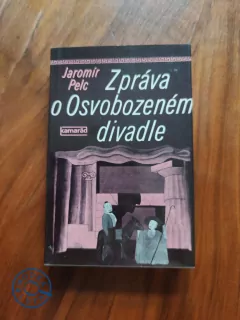JAROMÍR PELC - Zpráva o Osvobozeném divadle