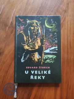 EDUARD ŠTORCH - U Veliké řeky