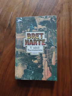 FRANCIS BRET HARTE - V údolí Sacramenta
