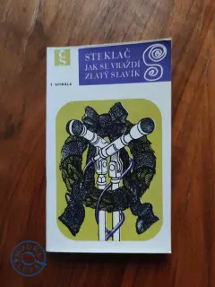 VOJTĚCH STEKLAČ - Jak se vraždí Zlatý slavík
