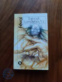 PAUL FÉVAL - Tajnosti Londýna 1-2