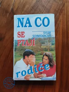 SYLVIA SCHNEIDEROVÁ - Na co se ptají rodiče
