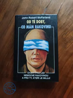 JOHN ROBERT MCFARLAND - Od té doby, co mám rakovinu