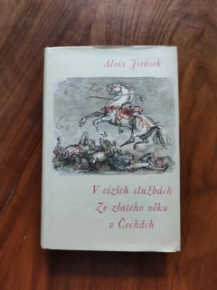 ALOIS JIRÁSEK - V cizích službách, Ze zlatého věku v Čechách